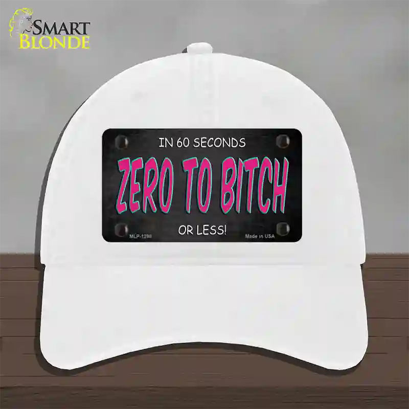 Zero To Bitch Novelty License Plate Hat Unconstructed Cotton / White