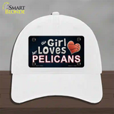 This Girl Loves Her Pelicans Novelty License Plate Hat Tag Unconstructed Cotton / White