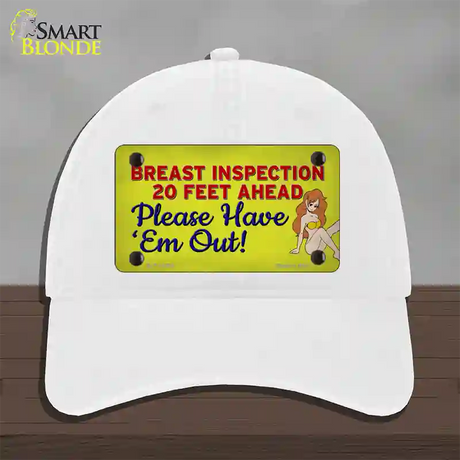 Breast Inspection Ahead Novelty License Plate Hat Tag Unconstructed Cotton / White