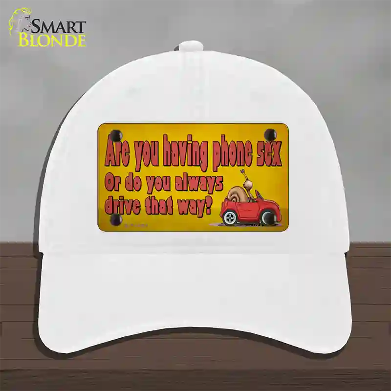 Are You Having Phone Sex Novelty License Plate Hat Tag Unconstructed Cotton / White