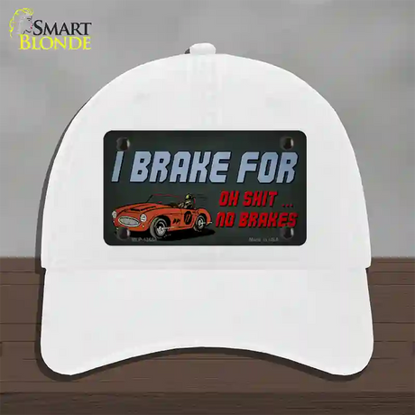 Oh Shit No Brakes Novelty License Plate Hat Tag Unconstructed Cotton / White