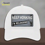 Keep Honking Reloading Novelty License Plate Hat Tag Unconstructed Cotton / White