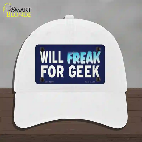 Will Freak For Geek Novelty License Plate Hat Tag Unconstructed Cotton / White