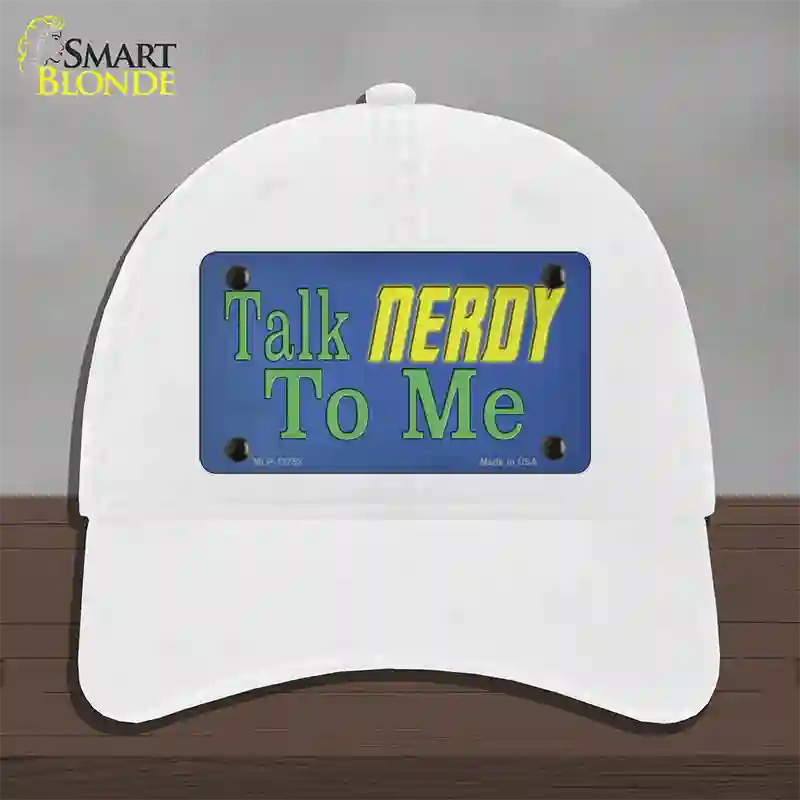 Talk Nerdy To Me Novelty License Plate Hat Tag Unconstructed Cotton / White