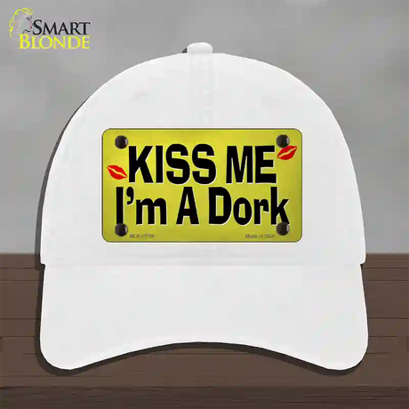 Kiss Me Im A Dork Novelty License Plate Hat Tag Unconstructed Cotton / White