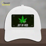 Just Do Weed Leaf Novelty License Plate Hat Unconstructed Cotton / White