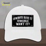 Cowboys Have It Novelty License Plate Hat Unconstructed Cotton / White