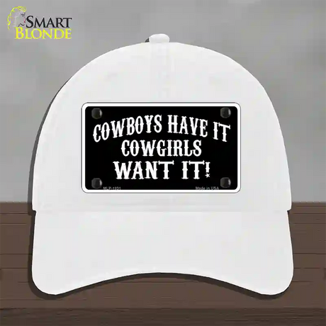 Cowboys Have It Novelty License Plate Hat Unconstructed Cotton / White