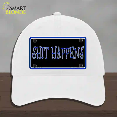 Shit Happens Novelty License Plate Hat Unconstructed Cotton / White