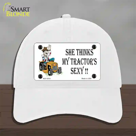 She Thinks My Tractors Sexy White Novelty License Plate Hat Unconstructed Cotton / White