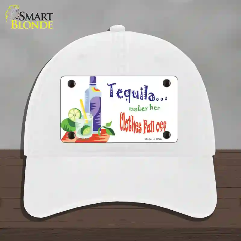 Tequila Makes Her Clothes Fall Off Novelty License Plate Hat Unconstructed Cotton / White