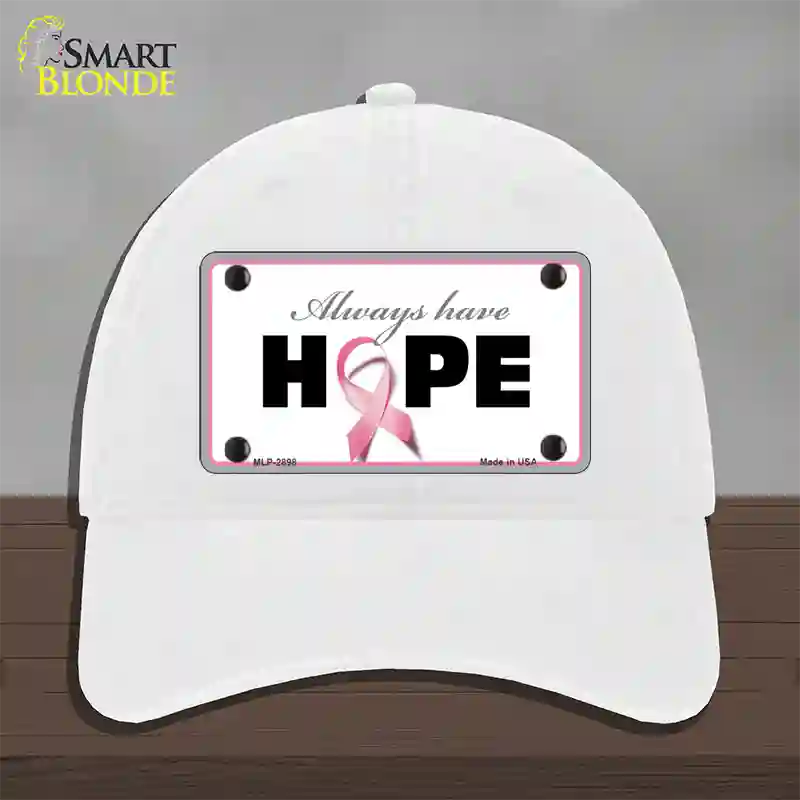 Always Have Hope Novelty License Plate Hat Sign Unconstructed Cotton / White