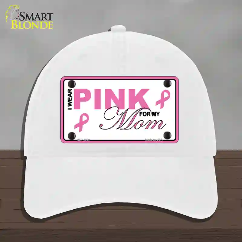 Pink For My Mom Novelty License Plate Hat Unconstructed Cotton / White