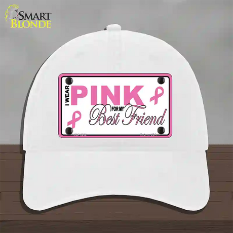 Pink For My Best Friend Novelty License Plate Hat Sign Unconstructed Cotton / White