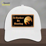 Id Rather Be Hunting Novelty License Plate Hat Unconstructed Cotton / White