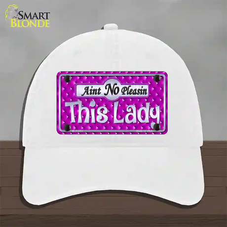 Aint No Pleasin This Lady Novelty License Plate Hat Unconstructed Cotton / White