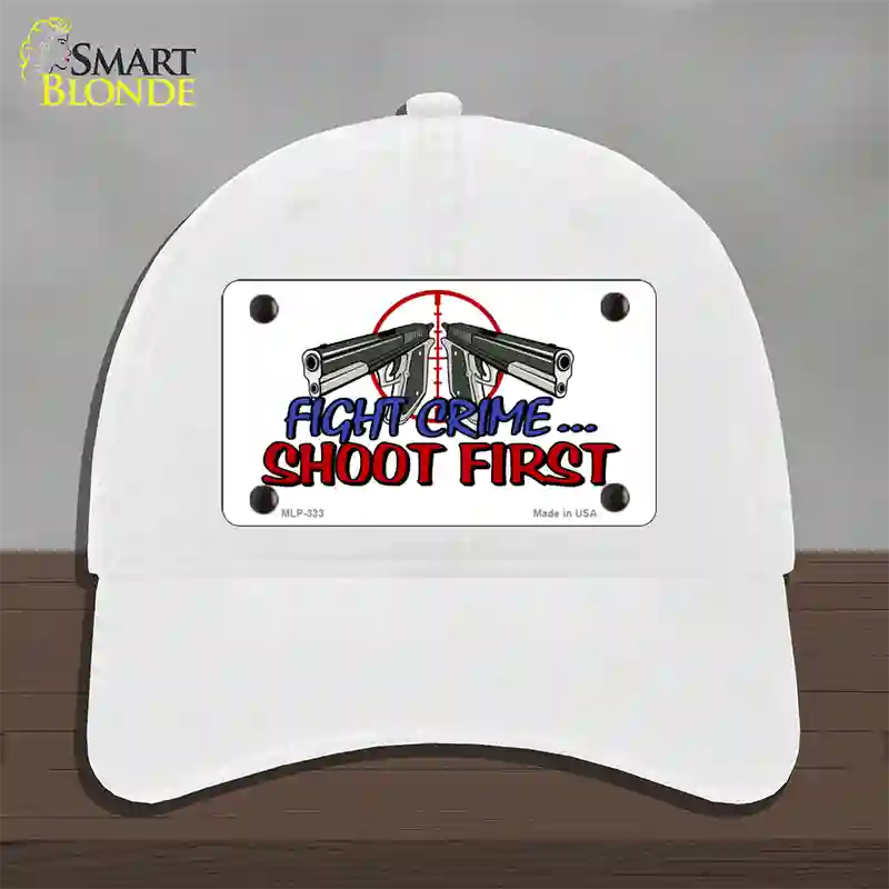 Fight Crime Shoot First Novelty License Plate Hat Unconstructed Cotton / White