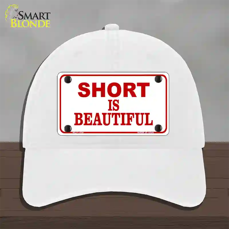 Short Is Beautiful Novelty License Plate Hat Unconstructed Cotton / White