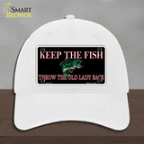 Keep the Fish Novelty License Plate Hat Unconstructed Cotton / White