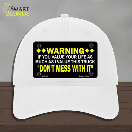 Dont Mess With This Truck Novelty License Plate Hat Unconstructed Cotton / White