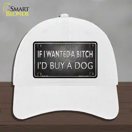 I Would Buy A Dog Novelty License Plate Hat Unconstructed Cotton / White