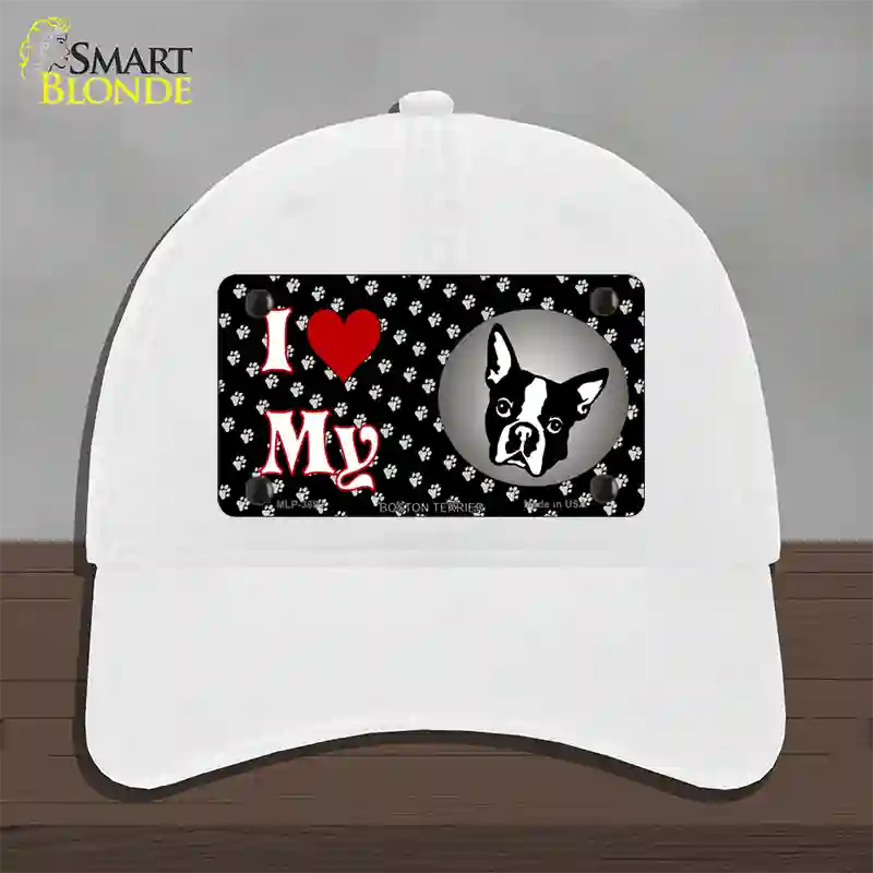 I Love My Boston Terrier Novelty License Plate Hat Unconstructed Cotton / White