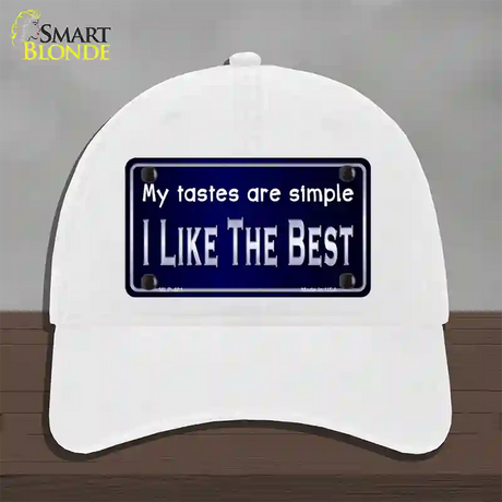 My Tastes Are Simple Novelty License Plate Hat Unconstructed Cotton / White