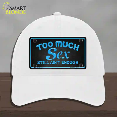 Too Much Sex Novelty License Plate Hat Unconstructed Cotton / White