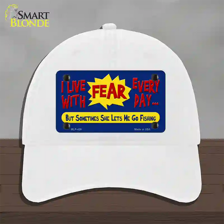 I Live With Fear Novelty License Plate Hat Unconstructed Cotton / White