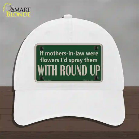 If Mother In Laws Were Weeds Novelty License Plate Hat Unconstructed Cotton / White