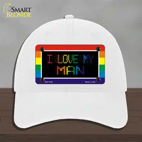 I Love My Man Novelty License Plate Hat Unconstructed Cotton / White