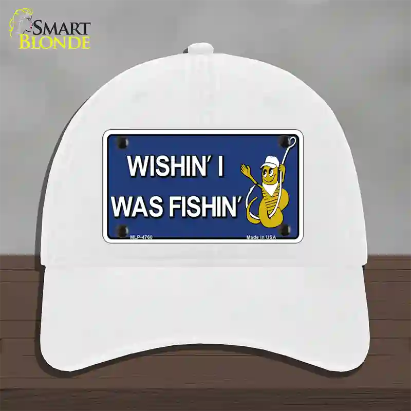 Wishin I Was Fishin Blue Novelty License Plate Hat Unconstructed Cotton / White