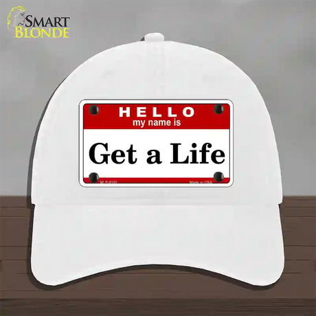 Get A Life Novelty License Plate Hat Unconstructed Cotton / White