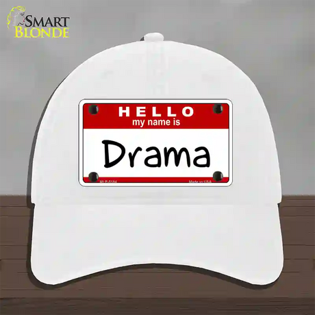 My Name Is Drama Novelty License Plate Hat Unconstructed Cotton / White