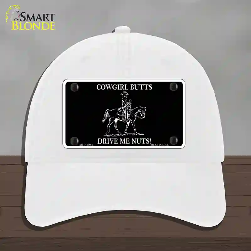 Cowgirl Butts Drive Me Nuts Novelty License Plate Hat Unconstructed Cotton / White