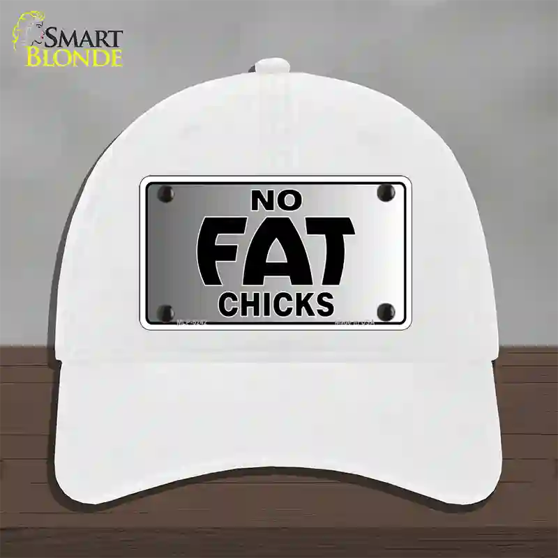 No Fat Chicks Novelty License Plate Hat Unconstructed Cotton / White