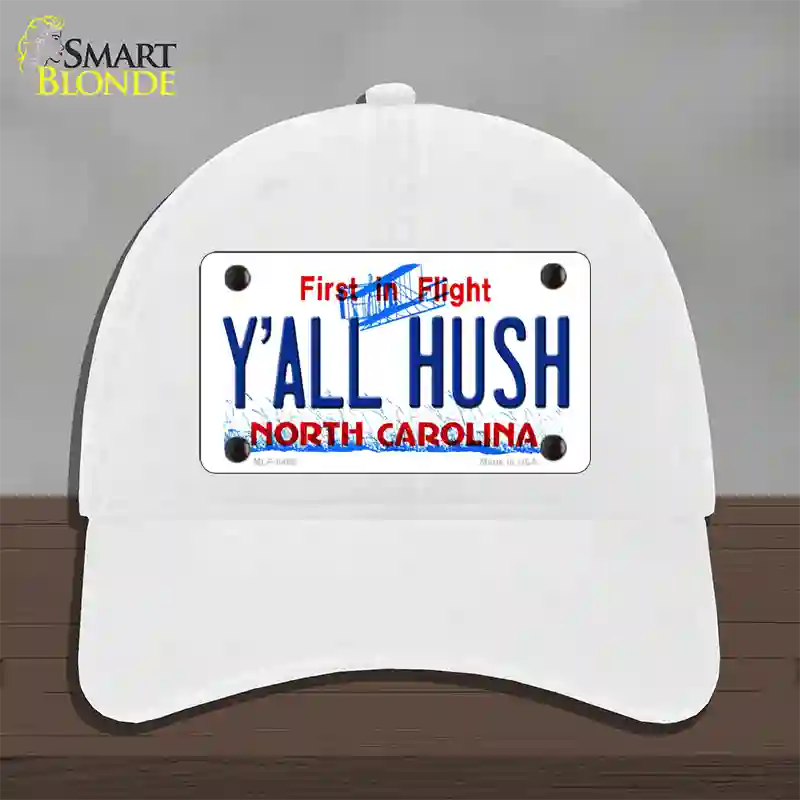 Yall Hush North Carolina Novelty License Plate Hat Unconstructed Cotton / White