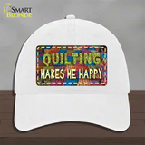 Quilting Makes Me Happy Novelty License Plate Hat Unconstructed Cotton / White