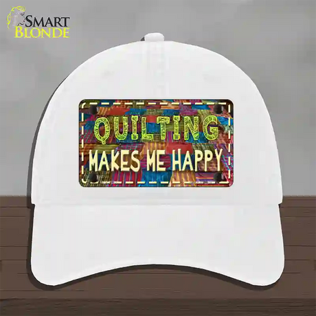 Quilting Makes Me Happy Novelty License Plate Hat Unconstructed Cotton / White