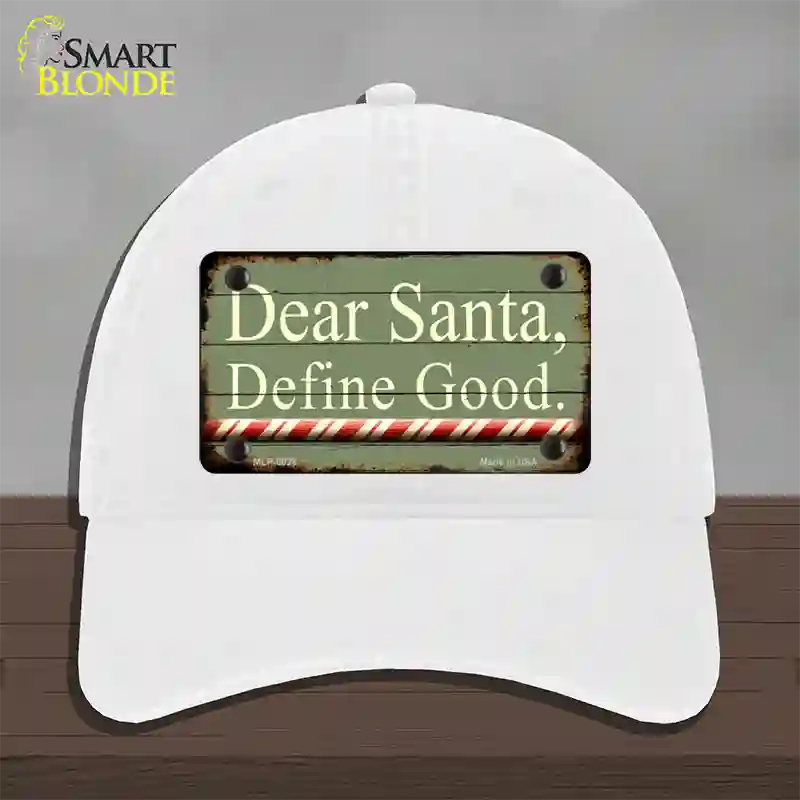 Dear Santa Define Good Novelty License Plate Hat Unconstructed Cotton / White