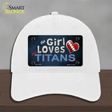 This Girl Loves Her Titans Novelty License Plate Hat Unconstructed Cotton / White