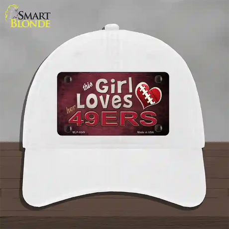 This Girl Loves Her 49ers Novelty License Plate Hat Unconstructed Cotton / White