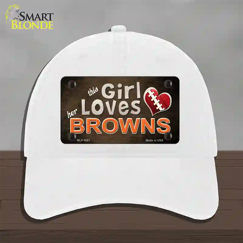 This Girl Loves Her Browns Novelty License Plate Hat Unconstructed Cotton / White