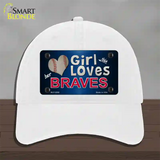 This Girl Loves Her Braves Novelty License Plate Hat Unconstructed Cotton / White