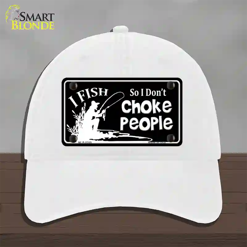 Dont Choke People Novelty License Plate Hat Unconstructed Cotton / White