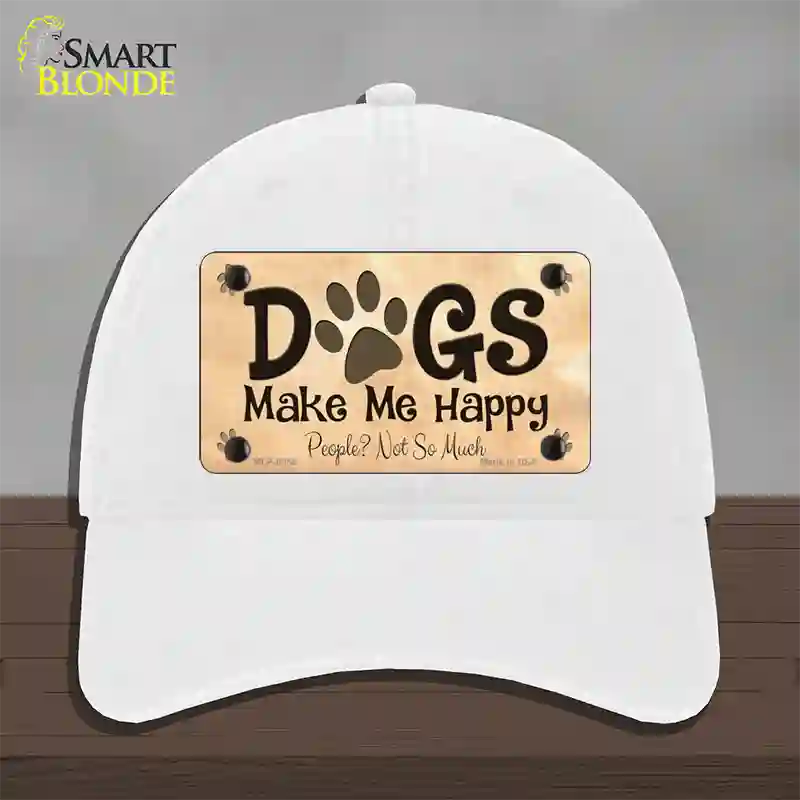 Dogs Make Me Happy Novelty License Plate Hat Unconstructed Cotton / White