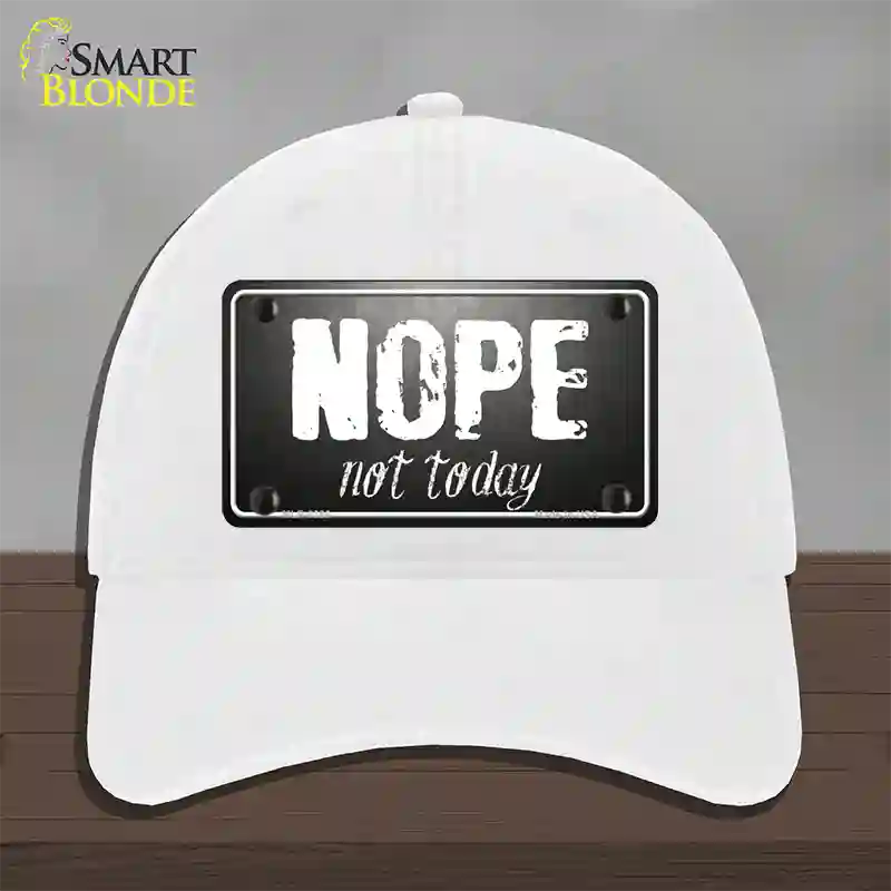 Nope Not Today Novelty License Plate Hat Unconstructed Cotton / White