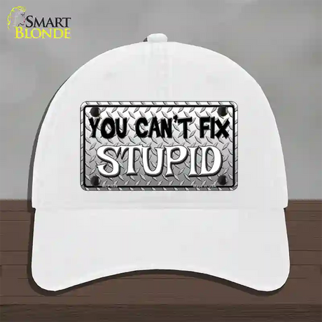 You Cant Fix Stupid Novelty License Plate Hat Unconstructed Cotton / White