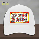 Thats What She Said Novelty License Plate Hat Unconstructed Cotton / White