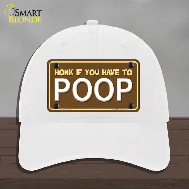 Honk If You Have To Poop Novelty License Plate Hat Unconstructed Cotton / White